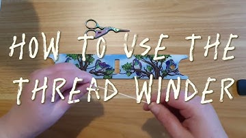 How to use the thread/floss winder