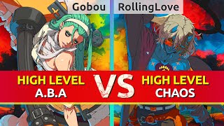 GGST ▰ Gobou (A.B.A) vs RollingLove (Happy Chaos). High Level Gameplay