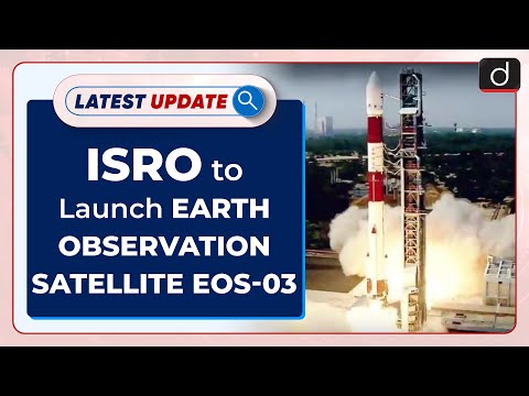ISRO to Launch Earth Observation Satellite: EOS-03: Latest Update | Drishti IAS English – Watch On YouTube