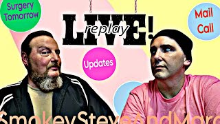 Replay LIVE Updates, Chit-chat and Mail Call! #smokeysteveandmarc #updates #health Wealth