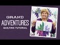 Make a Grand Adventures Quilt with Jenny Doan of Missouri Star! (Video Tutorial)