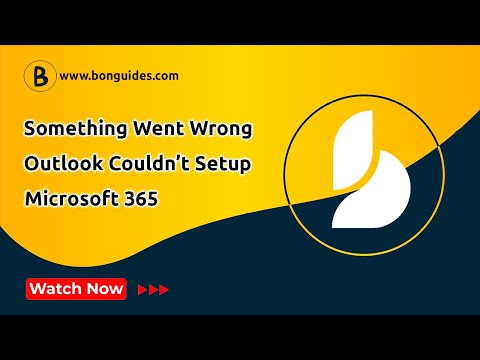 How to Solve Something Went Wrong and Outlook Couldn’t Setup Your Account Microsoft 365