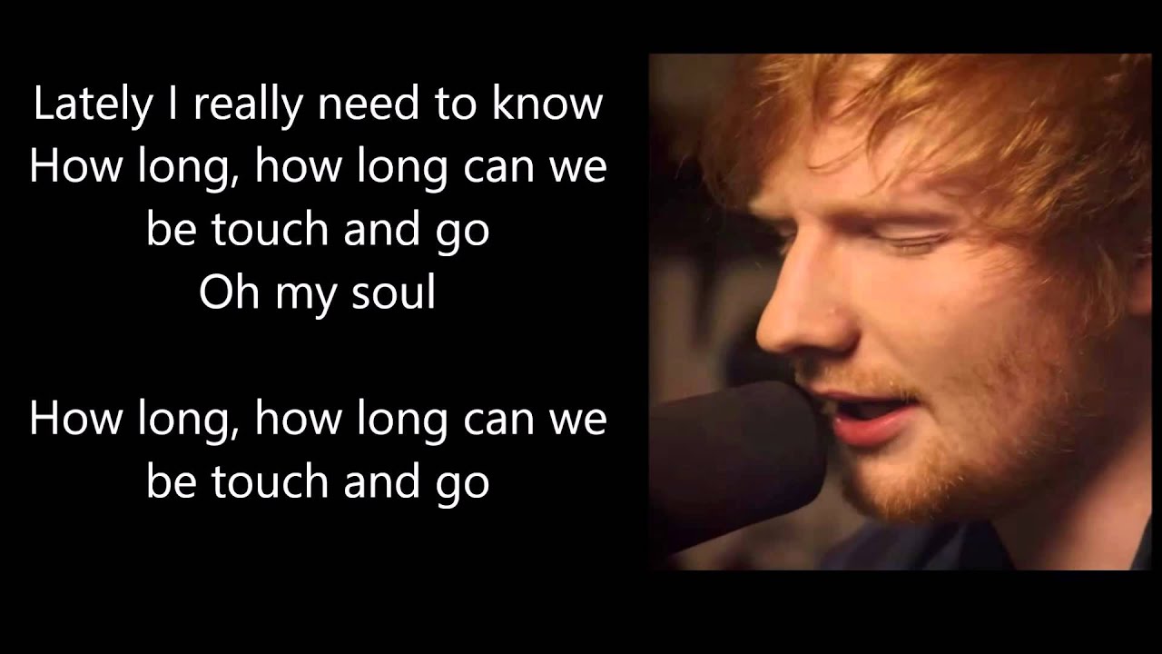 Ed sheeran touch and go lyrics YouTube
