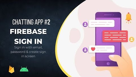 Chat App Part - 2 | Sign in | Sign in With Email And Password | Firebase