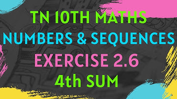 10th std NUMBERS & SEQUENCES EXERCISE 2.6. 4th SUM