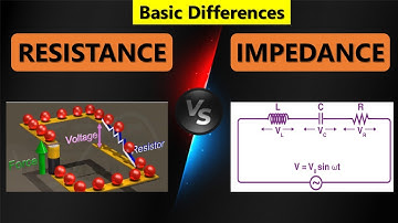 Resistance vs Impedance | Difference between Resistance and Impedance