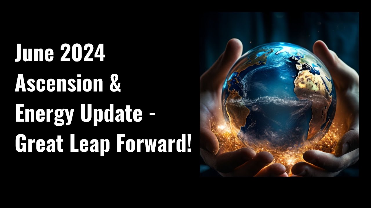 June 2024 Ascension & Energy Update - Reaping Rewards, "As Above, So ...