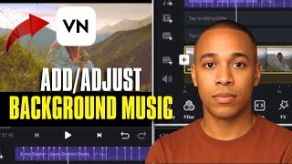 How To Add And Adjust Background Music In Vn Video Editor - Lecture 5.1