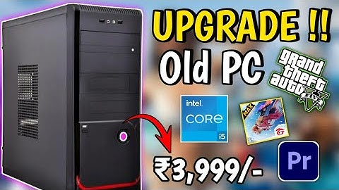 3,999/-Rs i5, 8GB Ram 😍 Upgrading My Old PC - GTA 5, Benchmarks? 🔥