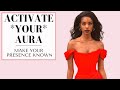 How to activate your aura  be magnetic  unforgettable  3 real ways  the feminine universe