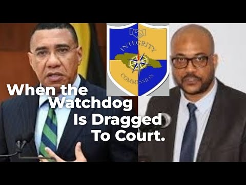 The Integrity Commission Case That Has Jamaica DIVIDED
