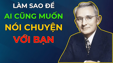 Làm Sao Nói Chuyện Tự Nhiên Khi Bạn Không Biết Nói Gì? | Kỹ Năng Giao Tiếp Ai Cũng Cần