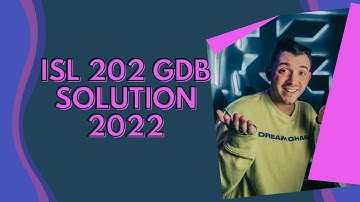 Isl202 GDB 1 solution Fall 2022 | ISL 202 GDB 1 Solution Fall 2022