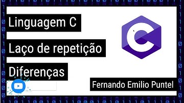 Aula Algoritmos em C 24 - Principais diferenças entre os laços de repetição  na linguagem C