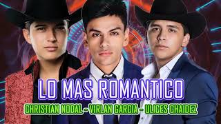 Lo Mas Romantico Y Lo Mas Nuevo | Christian Nodal, Virlan Garcia, Ulices Chaidez   Bandas 2020