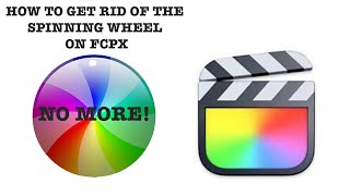 HOW TO GET RID OF THE SPINNING WHEEL OF DEATH FROM FCPX | Final Cut Pro X Fix