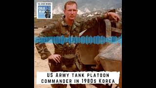 US Army tank platoon commander in 1980s Cold War Korea