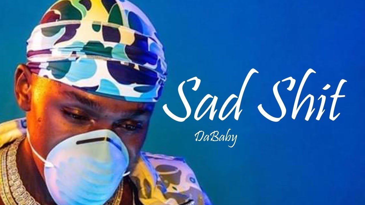 DaBaby SAD SHIT (Lyrics) YouTube