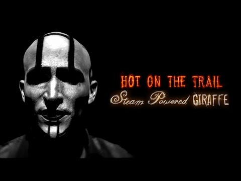 Steam Powered Giraffe - Hot on the Trail