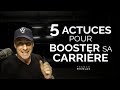 5 astuces pour booster sa carrire