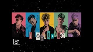 Why Don't We - I Still Do [Official Music Video]