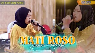 Mati Roso ~ Jessica Ariella ~ Live Cafe Saung Pari Mas || Akustik