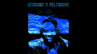 Headshot X Deltarune Full Ver