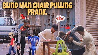 Blind Man Chair Pulling Prank _Part 3 | Pranks In Pakistan | Unlimited Pranks | 2024.