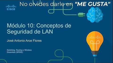 CONCEPTOS DE SEGURIDAD LAN MODULO 10 CCNA 2