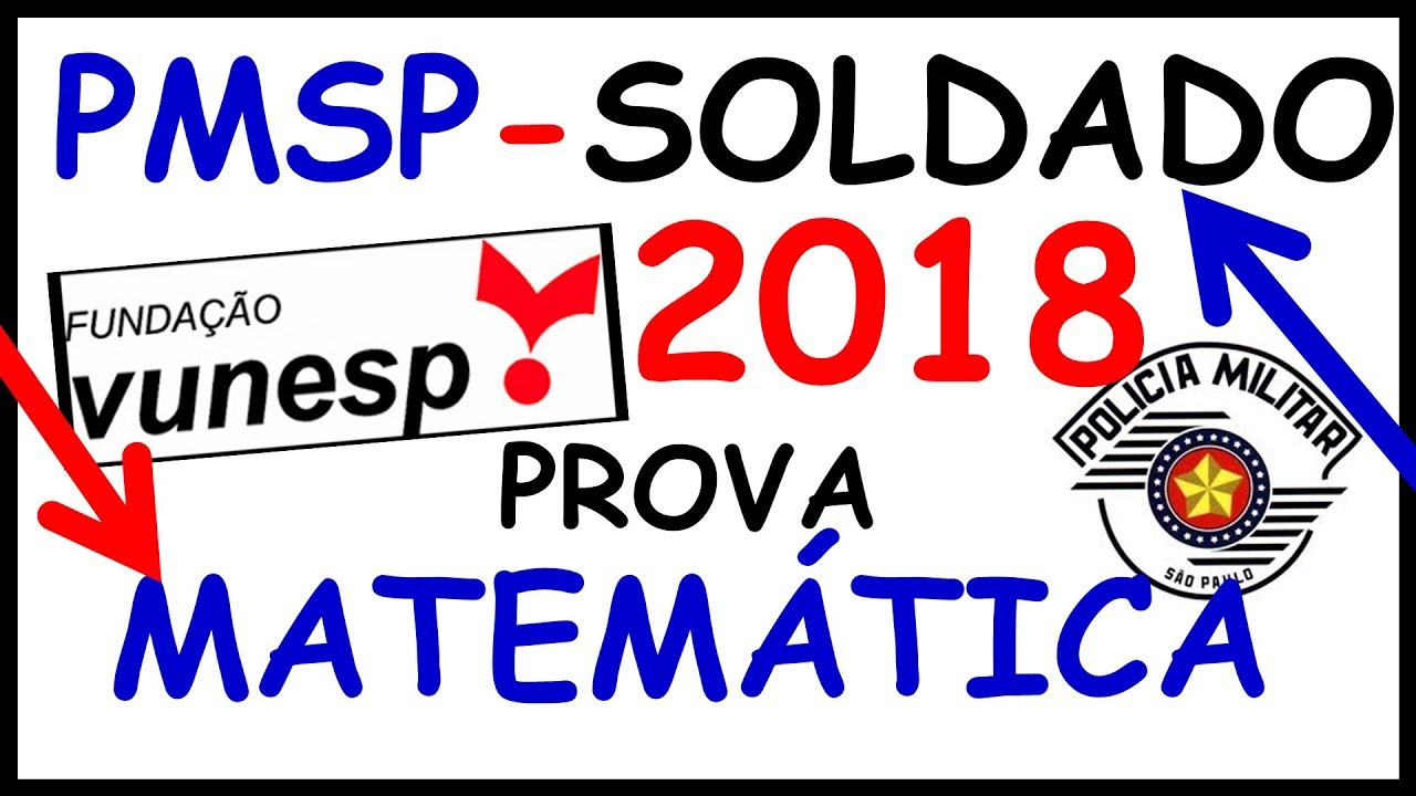 🚩 PMSP Soldado 2018 | Prova de Matemática | Concurso Soldado PM de 2 Classe  (Provas anteriores)