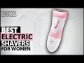Best Electric Shavers For Women [JUNE 2022]