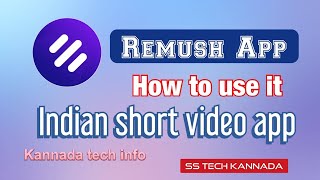 How to use Remush App | Indian Short Video App | SS Tech Kannada screenshot 4