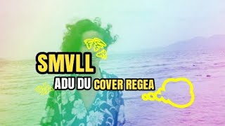 Parodi lagu ADU DU DU BLACK PLINK (COVER SMVLL REGEA)