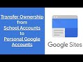 Transfer Ownership from School Accounts to Personal Accounts | Google Sites