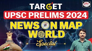 Title: Target UPSC Prelims 2024 NEWS ON MAP World Special | Ep-2 | PLACES IN NEWS UPSC 2024