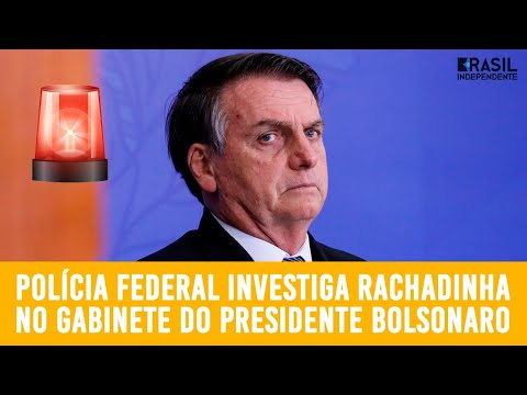 POLÍCIA FEDERAL INVESTIGA RACHADINHA NO GABINETE DO PRESIDENTE BOLSONARO