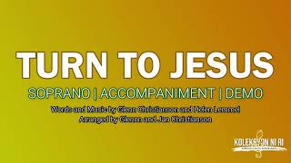 Turn to Jesus | Soprano | Piano