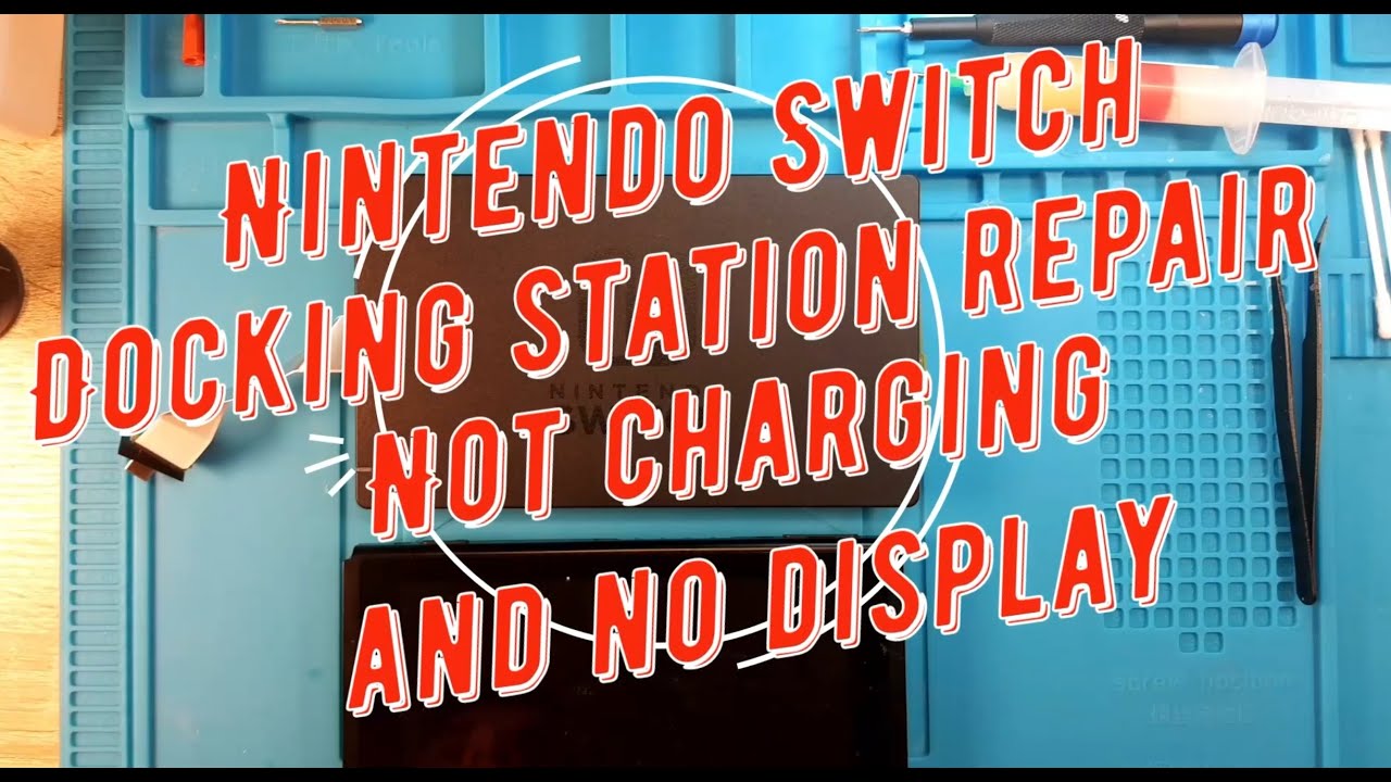 Nintendo Switch Docking Station Repair / Not charging and no display on
