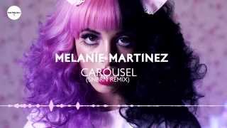 Melanie Martinez - Carousel (SNBRN Remix)
