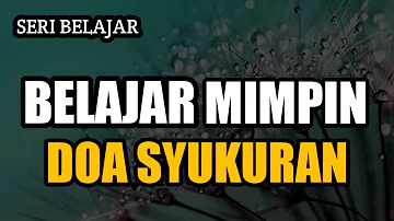 BELAJAR MEMIMPIN DOA SYUKURAN