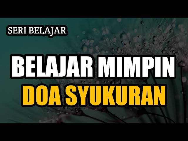 BELAJAR MEMIMPIN DOA SYUKURAN class=