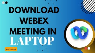 How to Download Webex Meeting on Laptop - Here's How You Can Do It // 2026 Edition