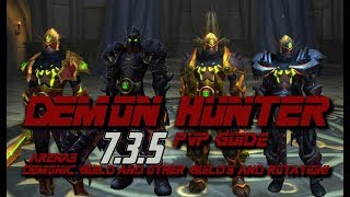 [WoW 7.3.5] Demon Hunter pvp & Arena Guide! Demonic Build & More!