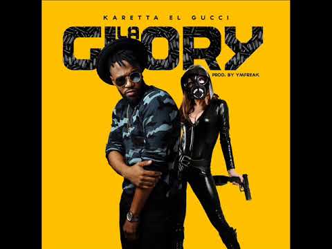 karetta el gucci la glory audio oficial youtube karetta el gucci la glory audio oficial youtube