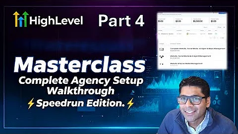 Part 4 GoHighLevel Masterclass Complete Agency Setup Walkthrough   Speedrun Latest Version PARTIAL