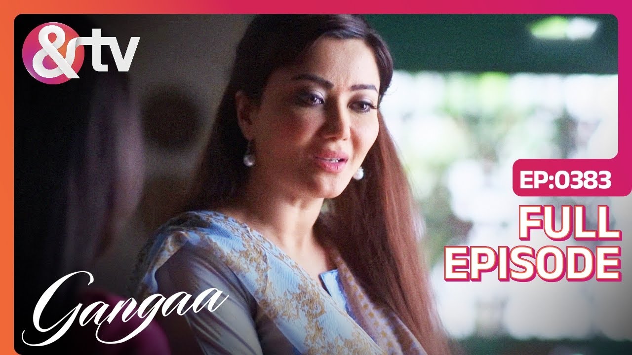 Rahat ने Ganga को बोला Niranjan की सच्चाई | Gangaa | Full Ep 383 | @andtvchannel