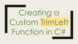 Famous Creating a Custom TrimLeft Function in C# Profile