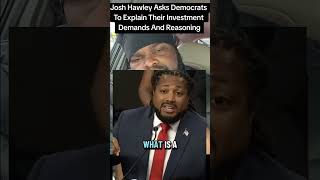 Josh Hawley Asks Democrats To Explain Their Investment Demands #joshhawley #democrats #fyp
