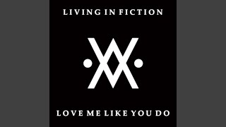 Love me like you do - Living In Fiction