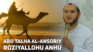 Abu Talha Al-Ansoriy roziyallohu anhu | Sardor Domla